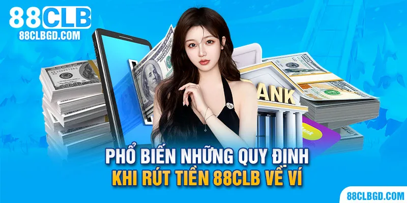 Phổ biến những quy định cần tuân thủ khi rút thưởng tại 88CLB