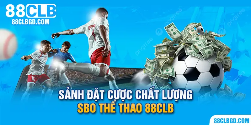 sảnh đặt cược thể thao SBO 88clb