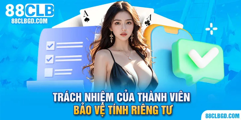 Trách nhiệm của thành viên trong việc bảo vệ tính riêng tư