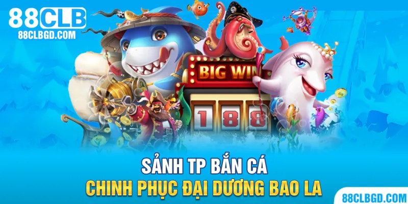 sảnh TP bắn cá