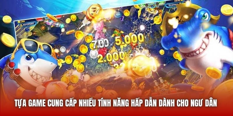Tựa game cung cấp nhiều tính năng hấp dẫn dành cho ngư dân 