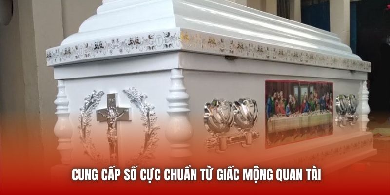 Cung cấp số cực chuẩn từ giấc mộng quan tài