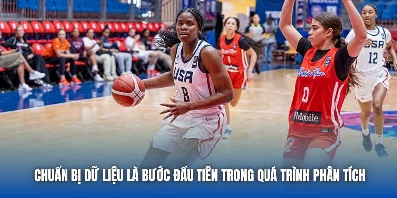 Chuẩn bị dữ liệu là bước đầu tiên trong quá trình phân tích